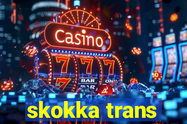 skokka trans